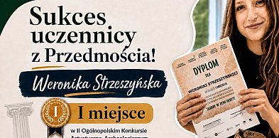 Wielki sukces Weroniki Strzeszyńskiej z Przedmościa!