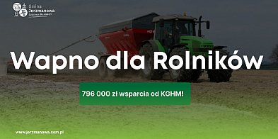 Gmina Jerzmanowa pozyskała środki na wapnowanie gruntów-174774