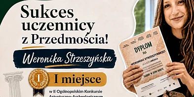 Wielki sukces Weroniki Strzeszyńskiej z Przedmościa!
