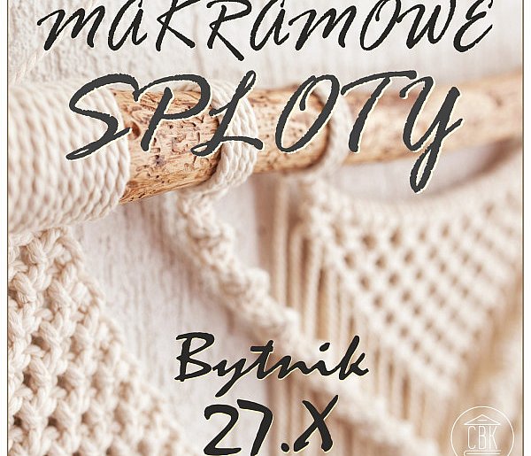 Makramowe Sploty – warsztaty rękodzieła w Bytniku-175167