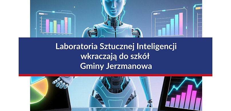 Laboratoria sztucznej inteligencji trafią do szkół w gminie Jerzmanowa