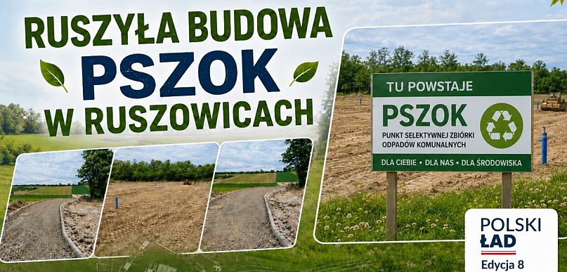 W Ruszowicach powstaje nowoczesny PSZOK