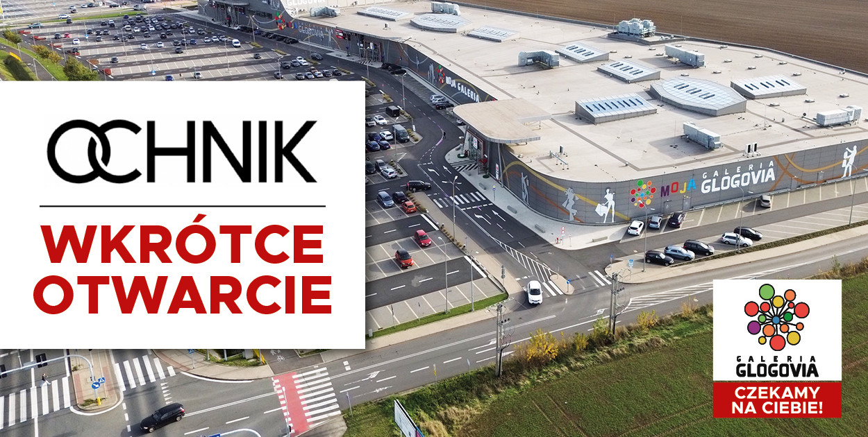 Wielkie odliczanie trwa – Ochnik wkrótce w Galerii Glogovia!
